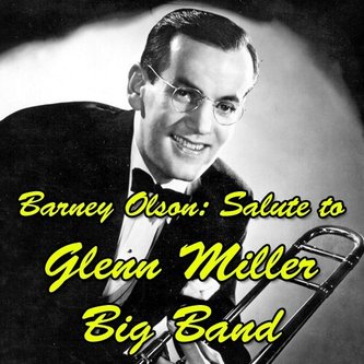 Barney Olson (Salute to Glenn Miller – Big Band) poster