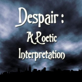 Despair: A Poetic Interpretation poster