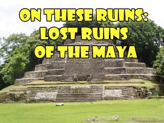 On These Ruins: Lost Ruins of the Maya poster