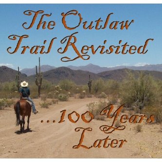 The Outlaw Trail Revisited…100 Years Later poster