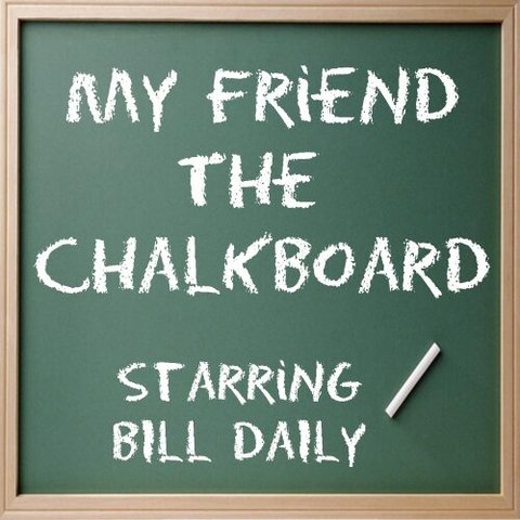 My Friend the Chalkboard poster