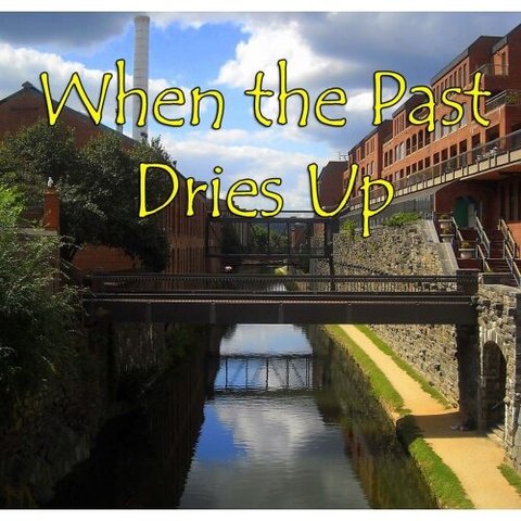 When the Past Dries Up poster